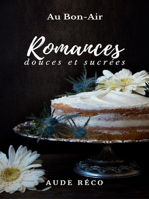 cover image of Romances douces et sucrées